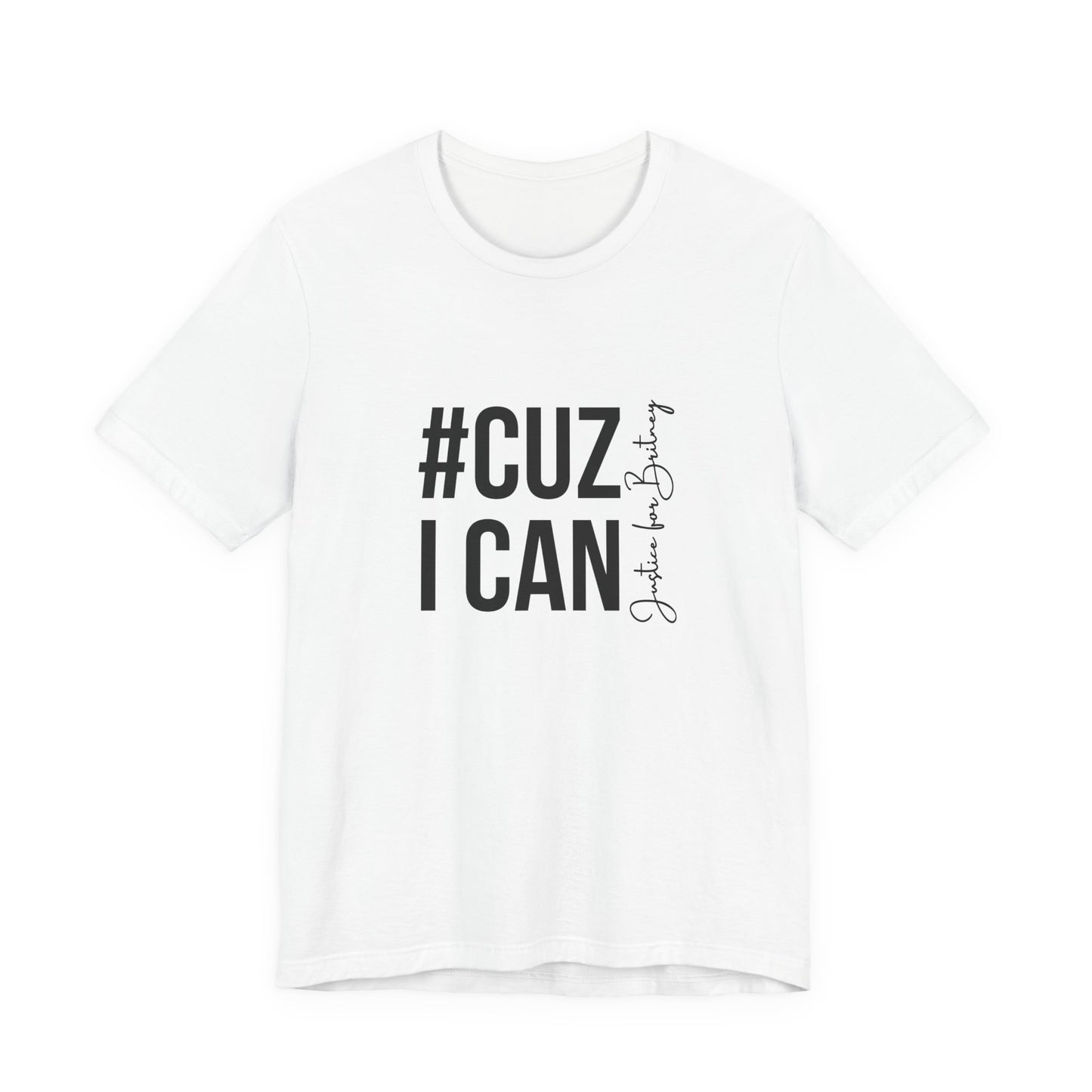 Cuz I Can Justice For Britney Unisex T Shirt