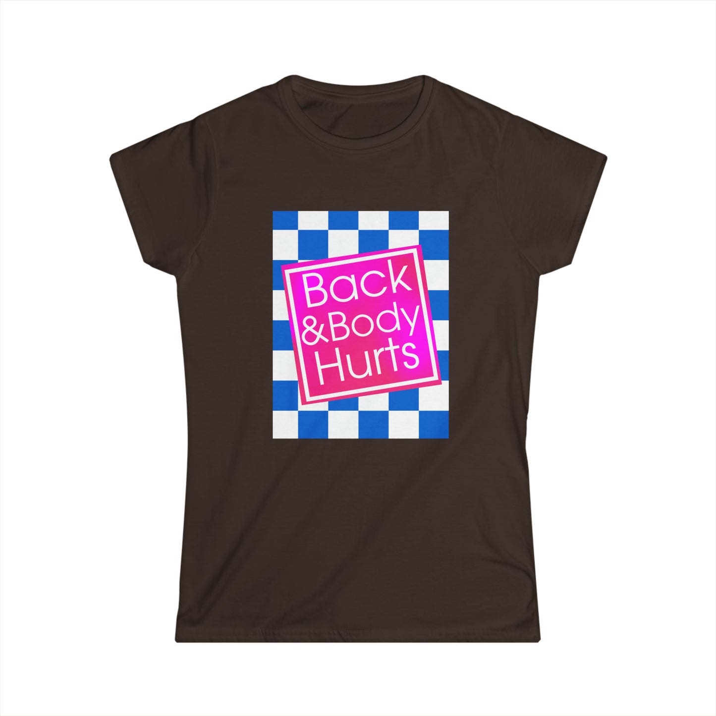 Back and Body Hurts Women's Softstyle Tee