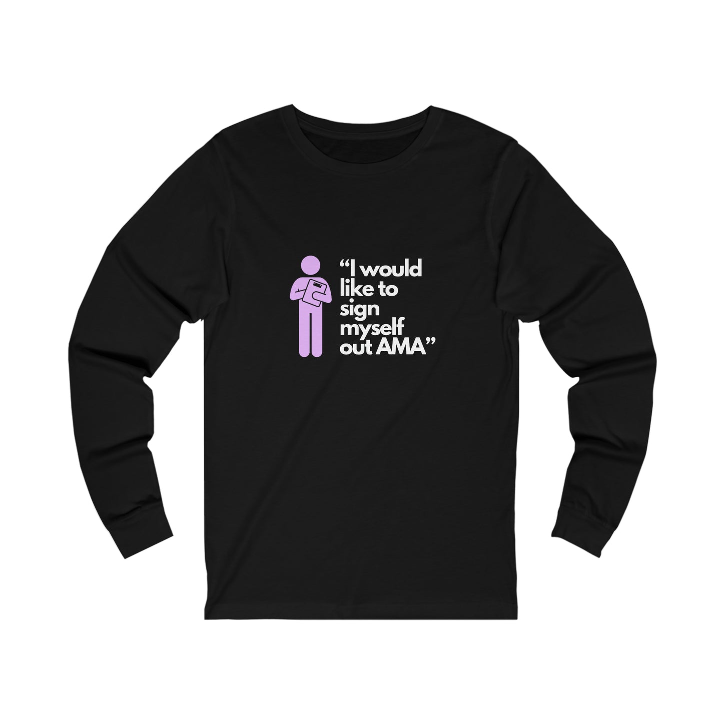 Sign Myself Out AMA Unisex Long Sleeve Tee