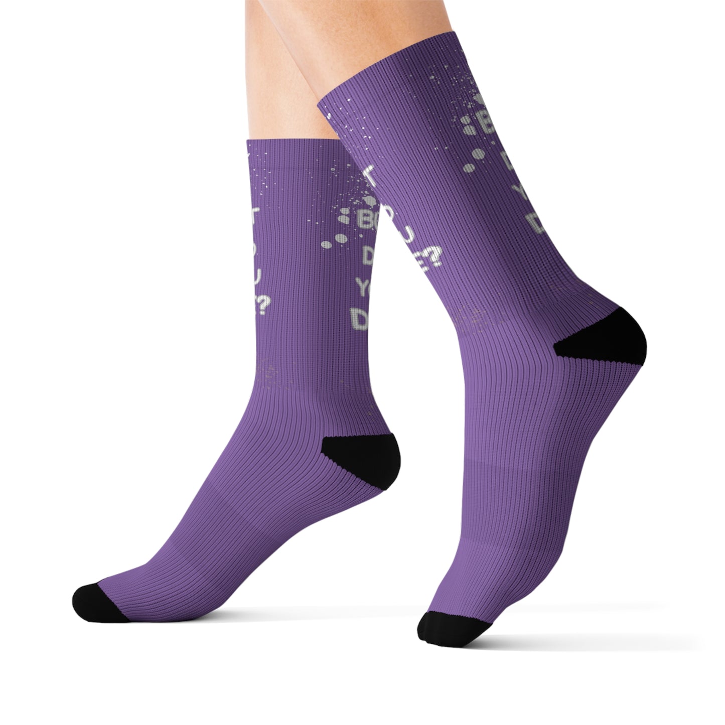 But Did You Die? Sublimation Socks