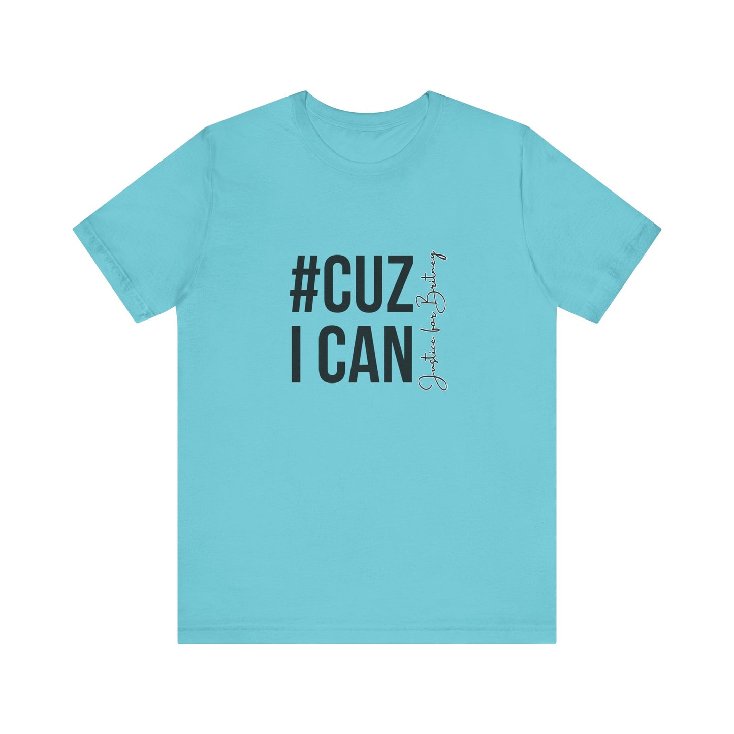 Cuz I Can Justice For Britney Unisex T Shirt