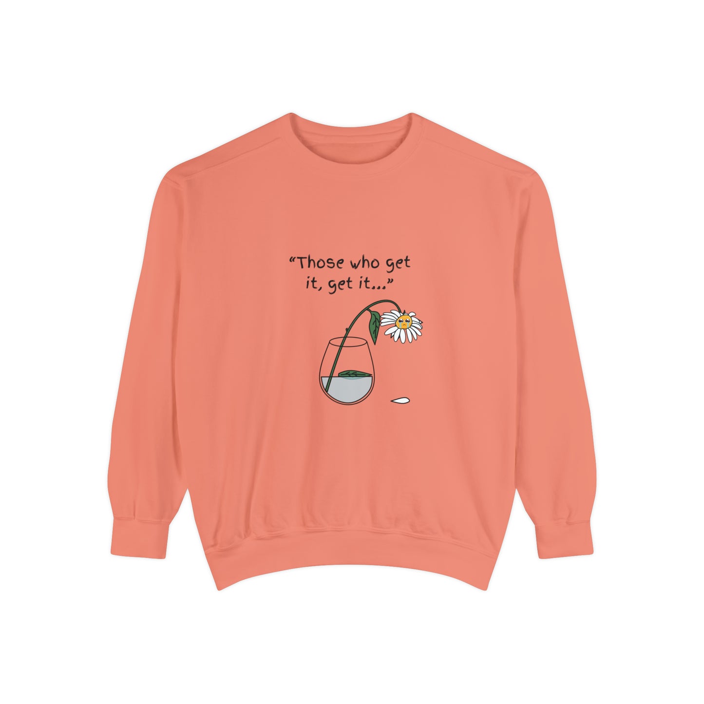 Those Who Get It, Get It Unisex Sweatshirt