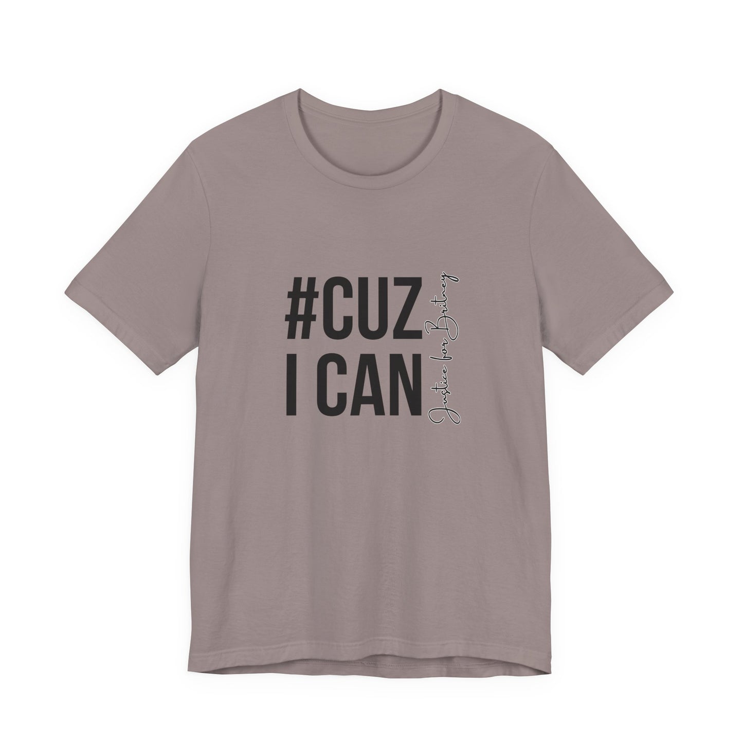 Cuz I Can Justice For Britney Unisex T Shirt