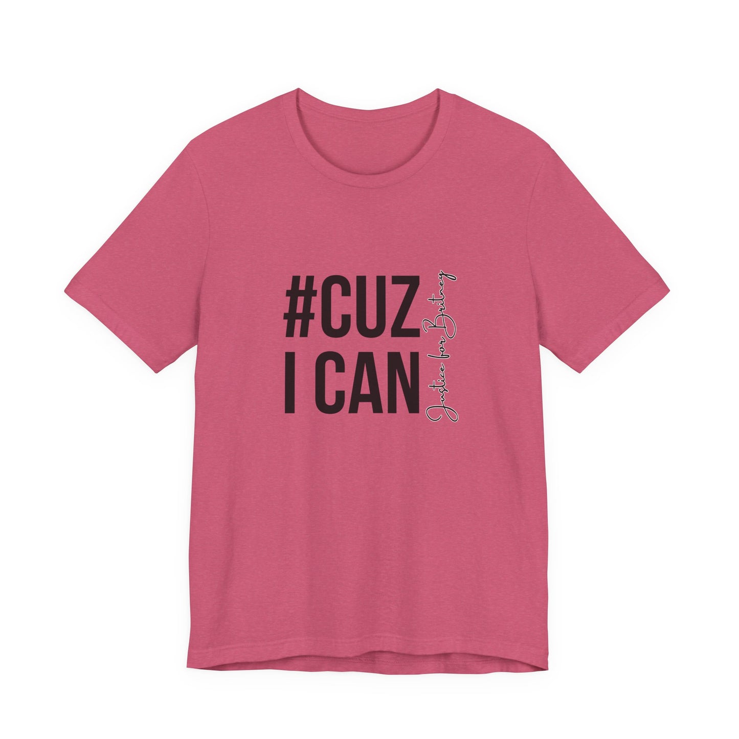 Cuz I Can Justice For Britney Unisex T Shirt