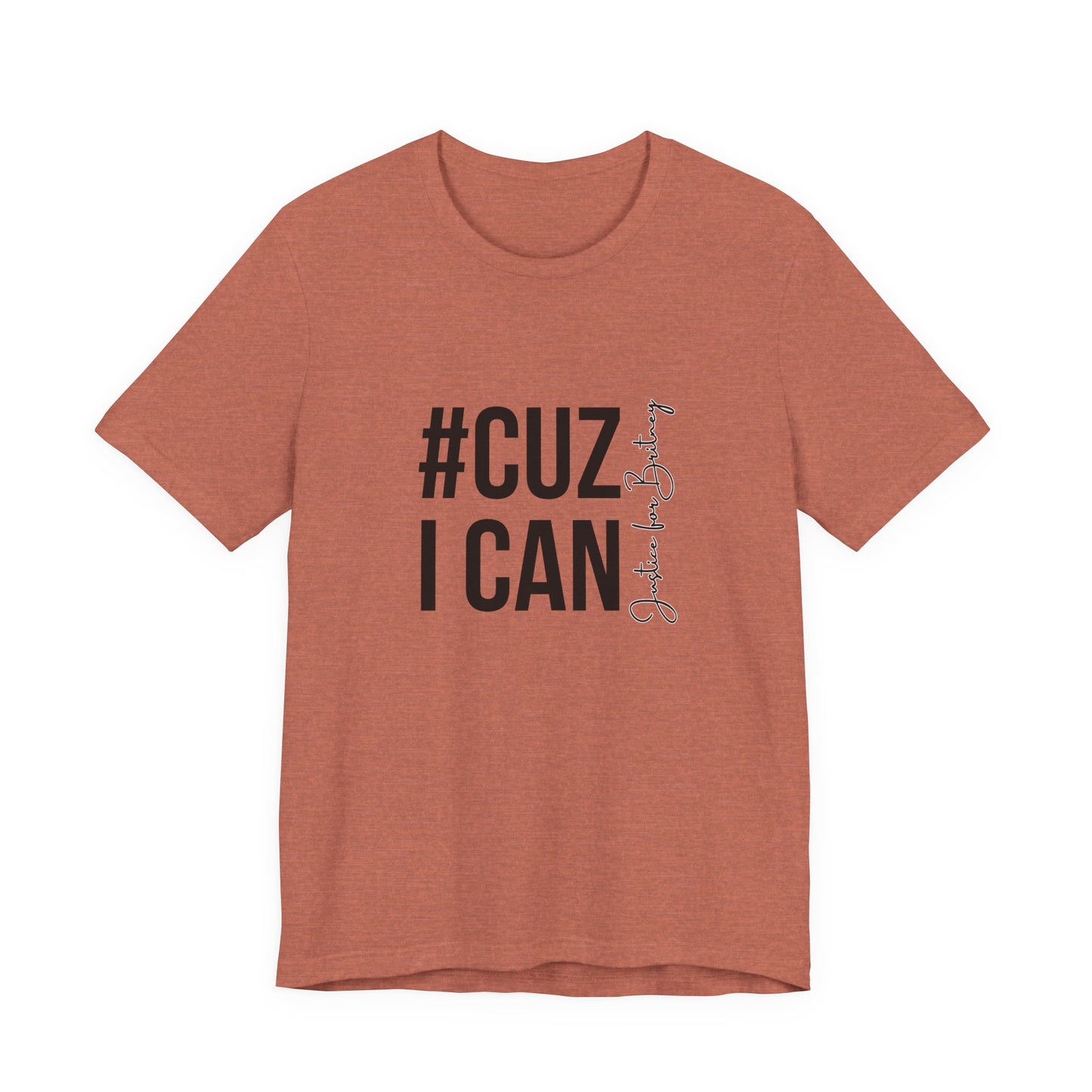 Cuz I Can Justice For Britney Unisex T Shirt
