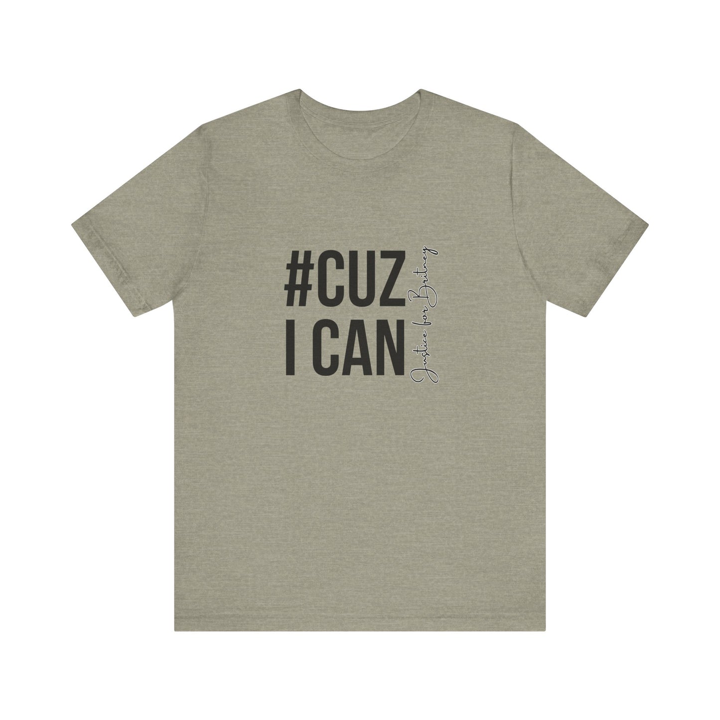 Cuz I Can Justice For Britney Unisex T Shirt