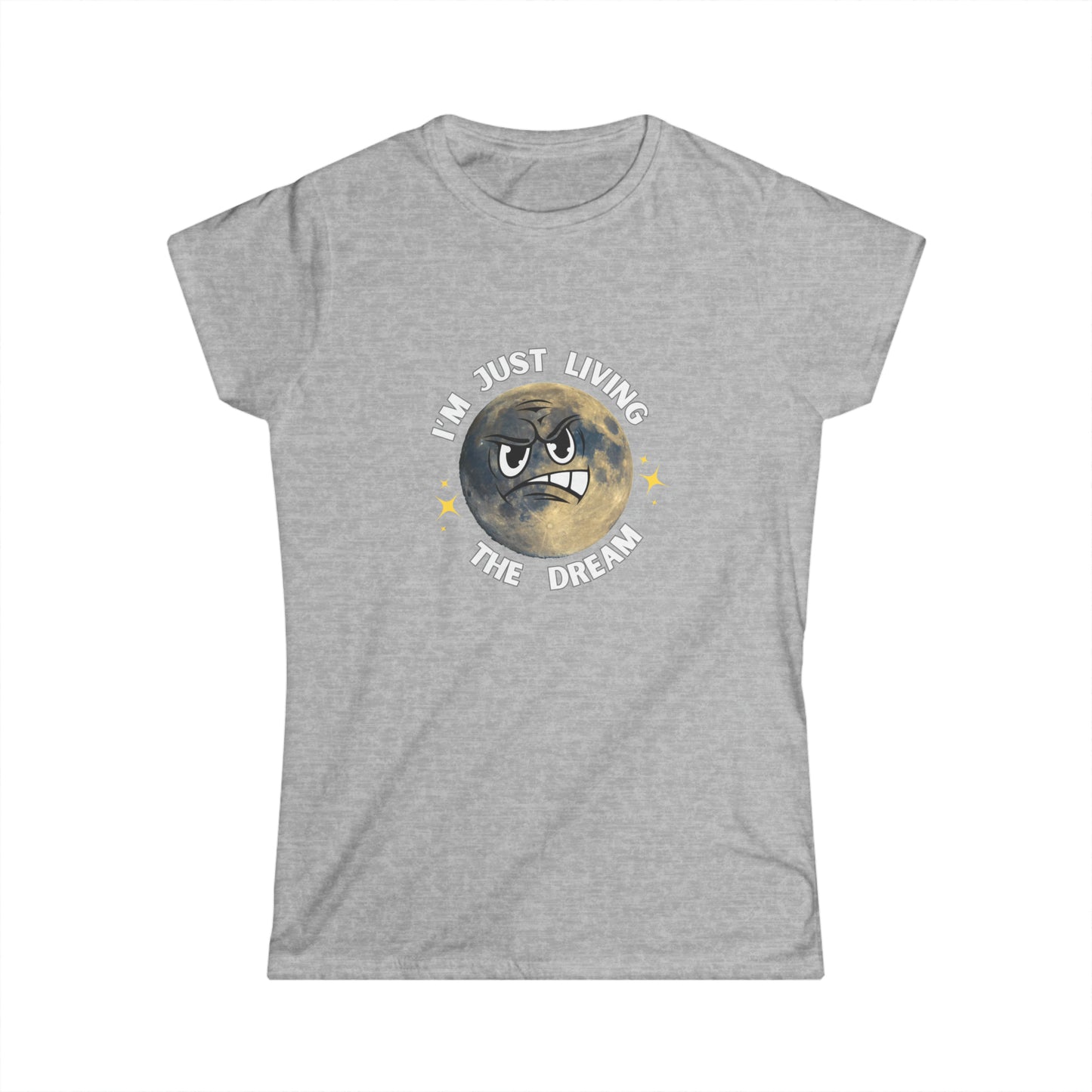 I'm Just Living The Dream Women's Softstyle Tee