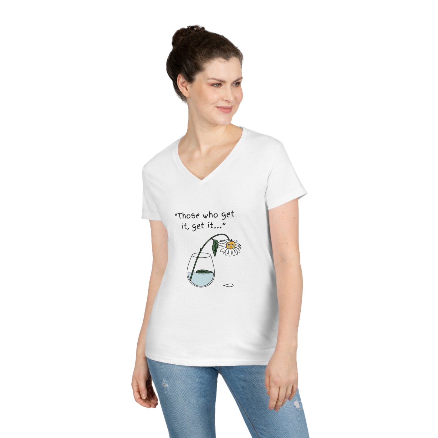 Those Who Get It, Get It Ladies' V-Neck T-Shirt
