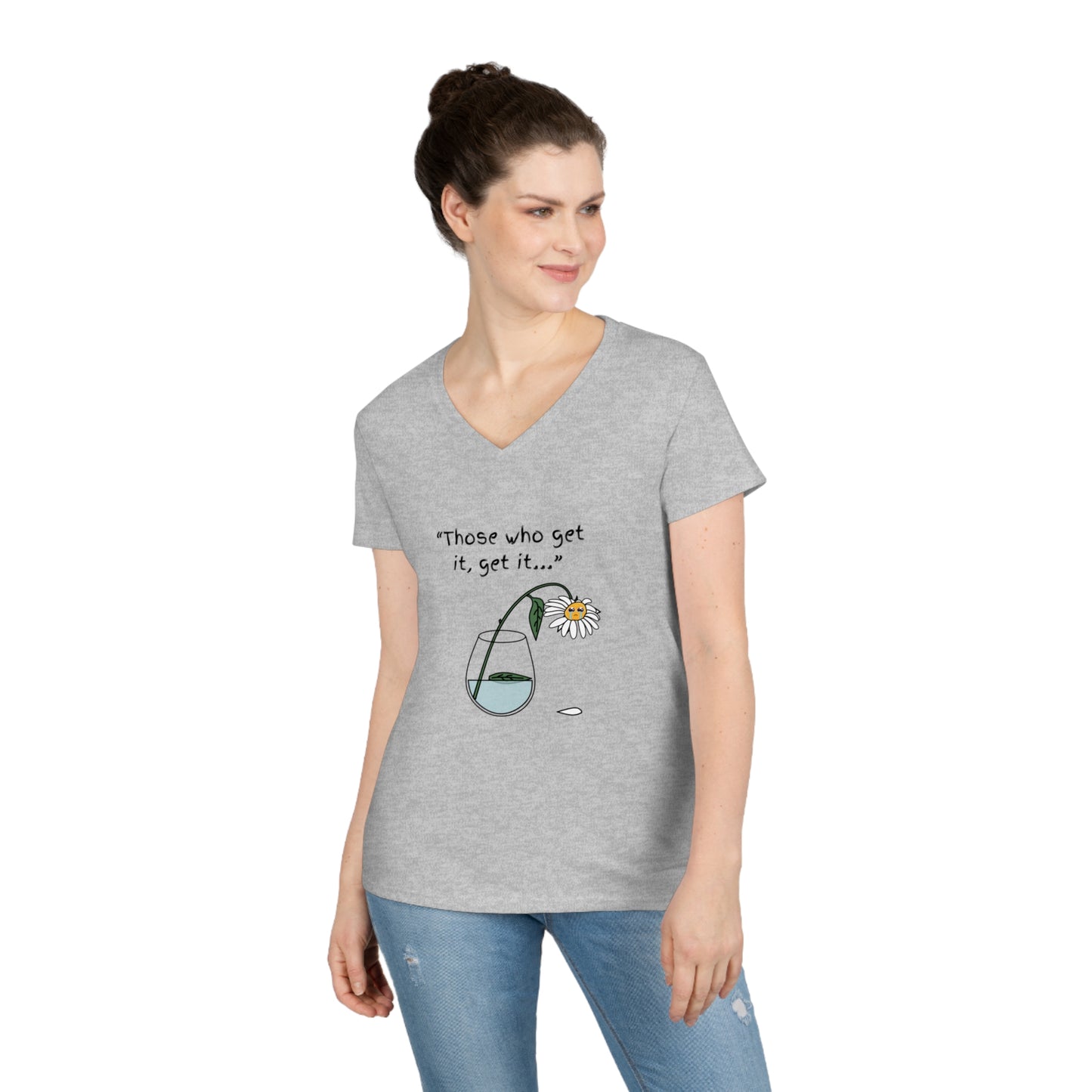 Those Who Get It, Get It Ladies' V-Neck T-Shirt