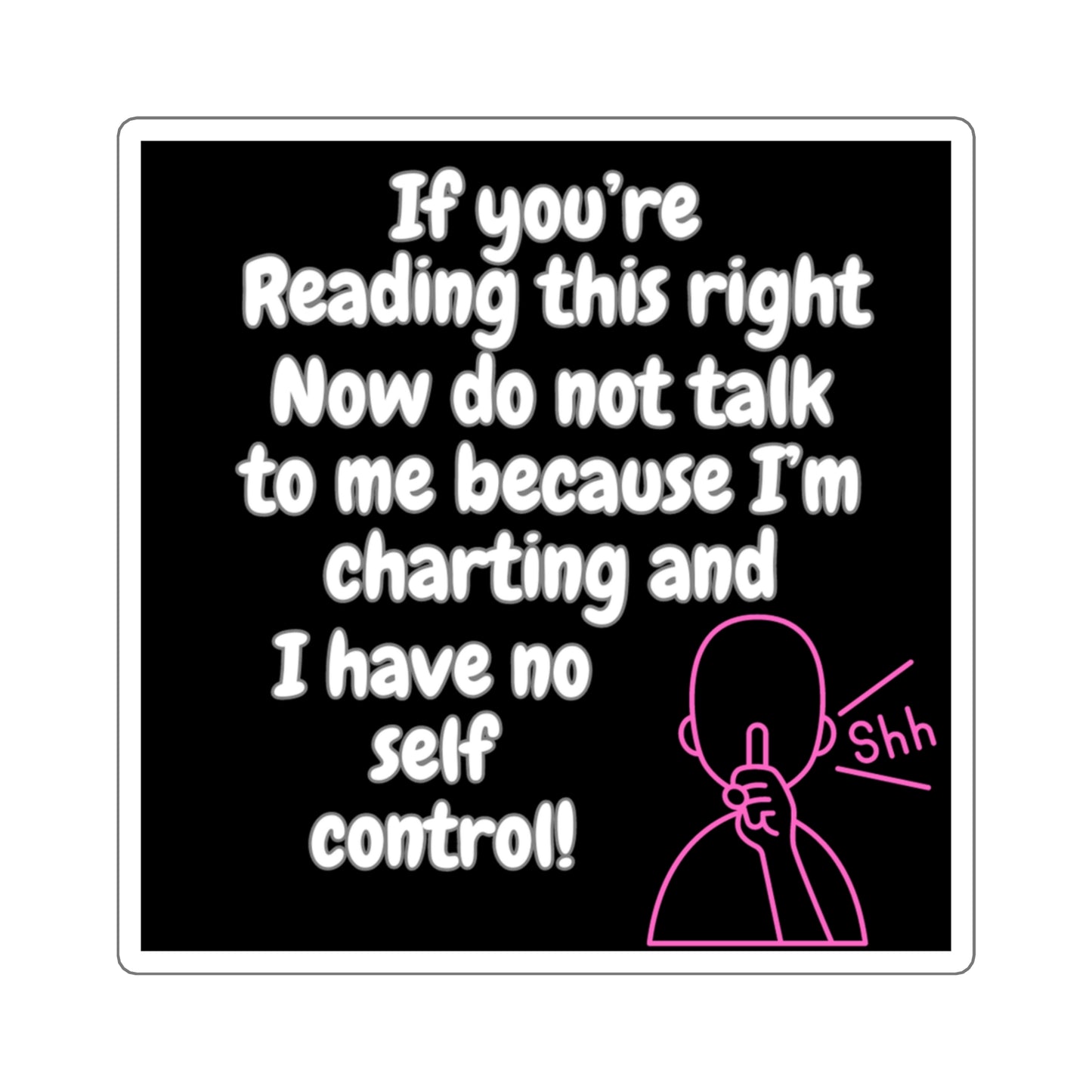 Do Not Talk To Me Because I Am Charting Square Sticker