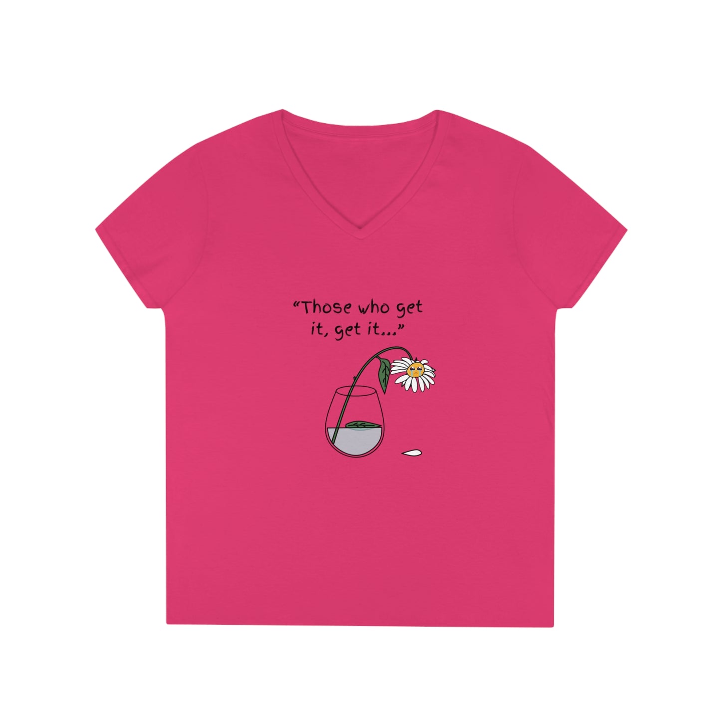 Those Who Get It, Get It Ladies' V-Neck T-Shirt