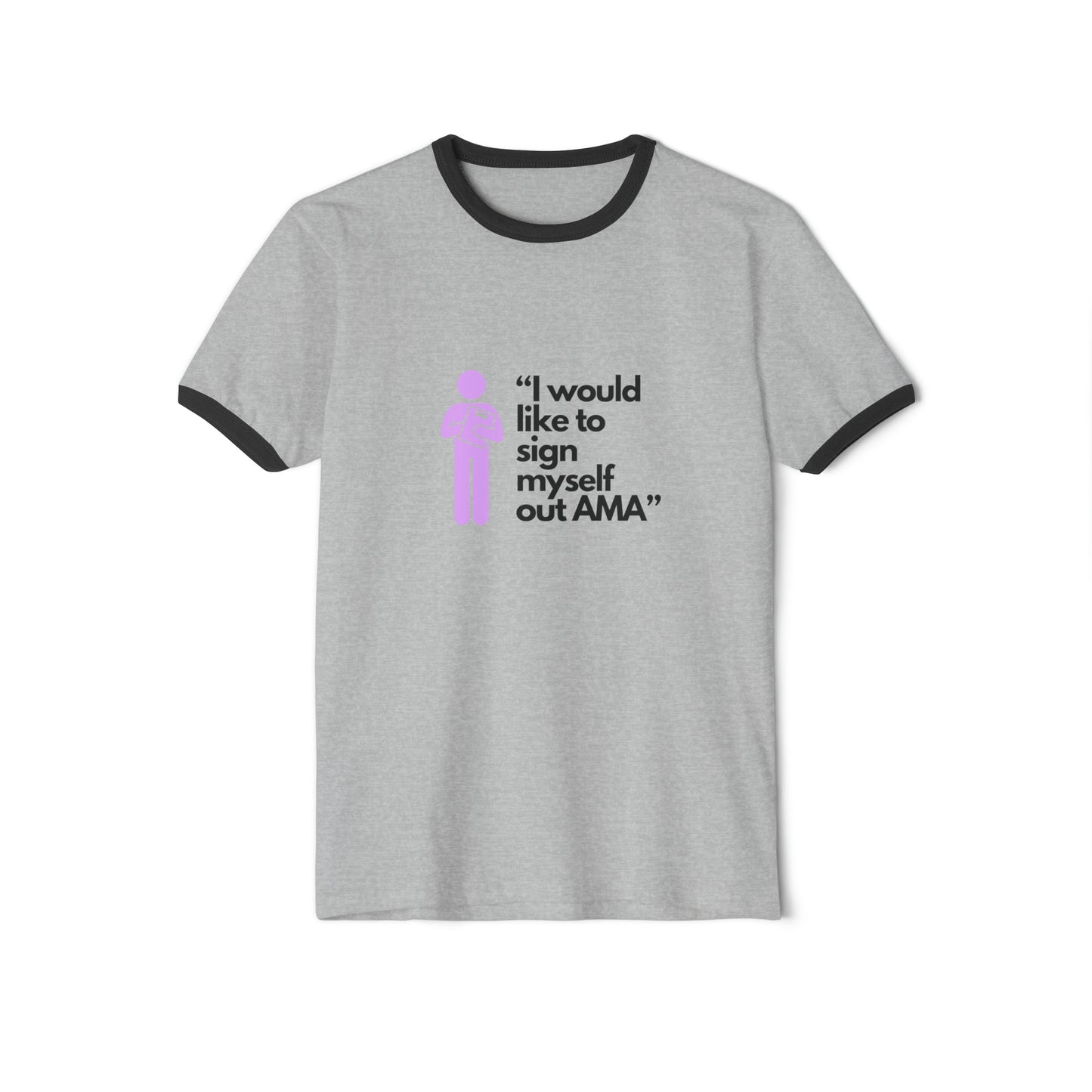 Sign Myself Out AMA Unisex Cotton Ringer T-Shirt