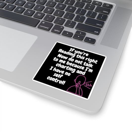 Do Not Talk To Me Because I Am Charting Square Sticker