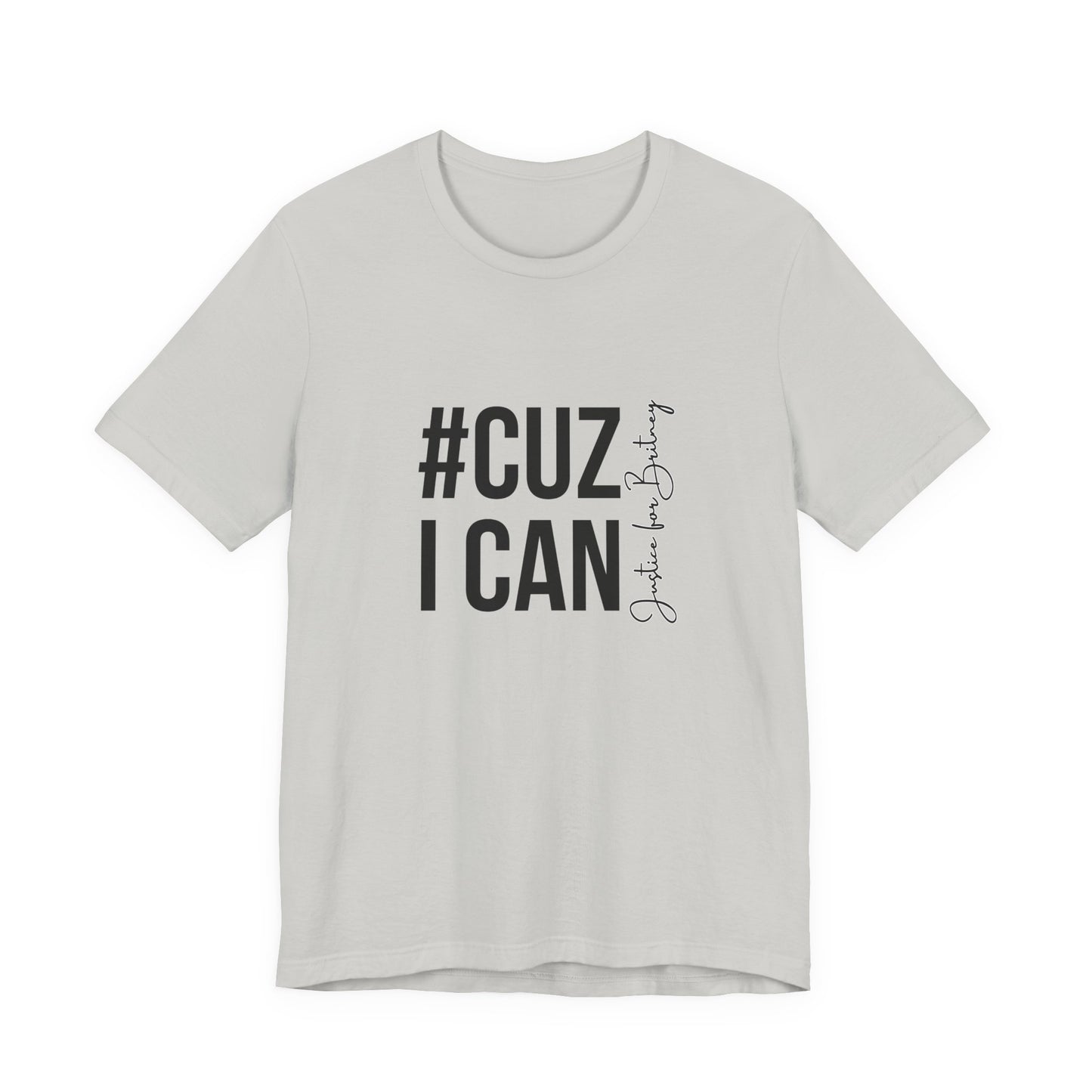 Cuz I Can Justice For Britney Unisex T Shirt