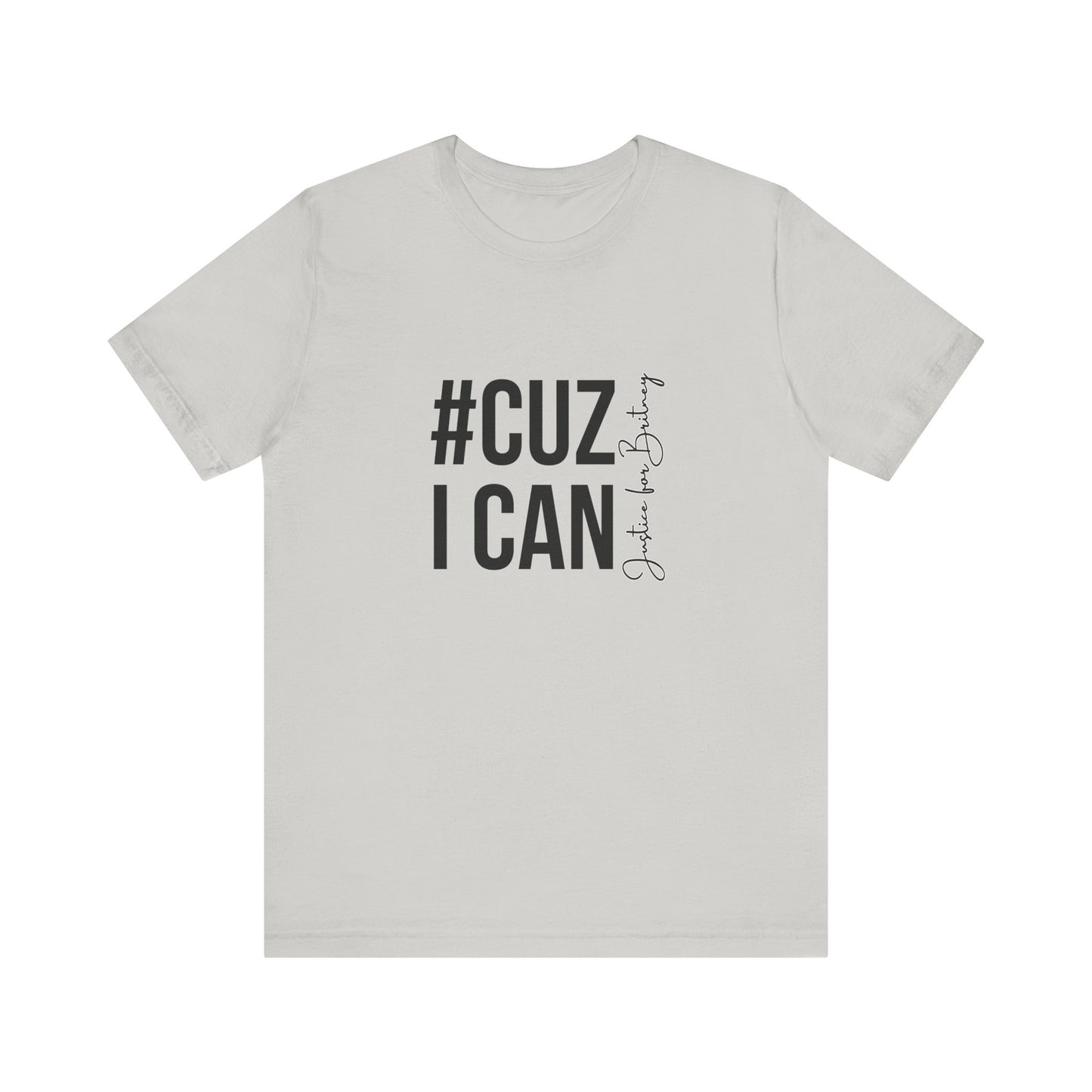 Cuz I Can Justice For Britney Unisex T Shirt