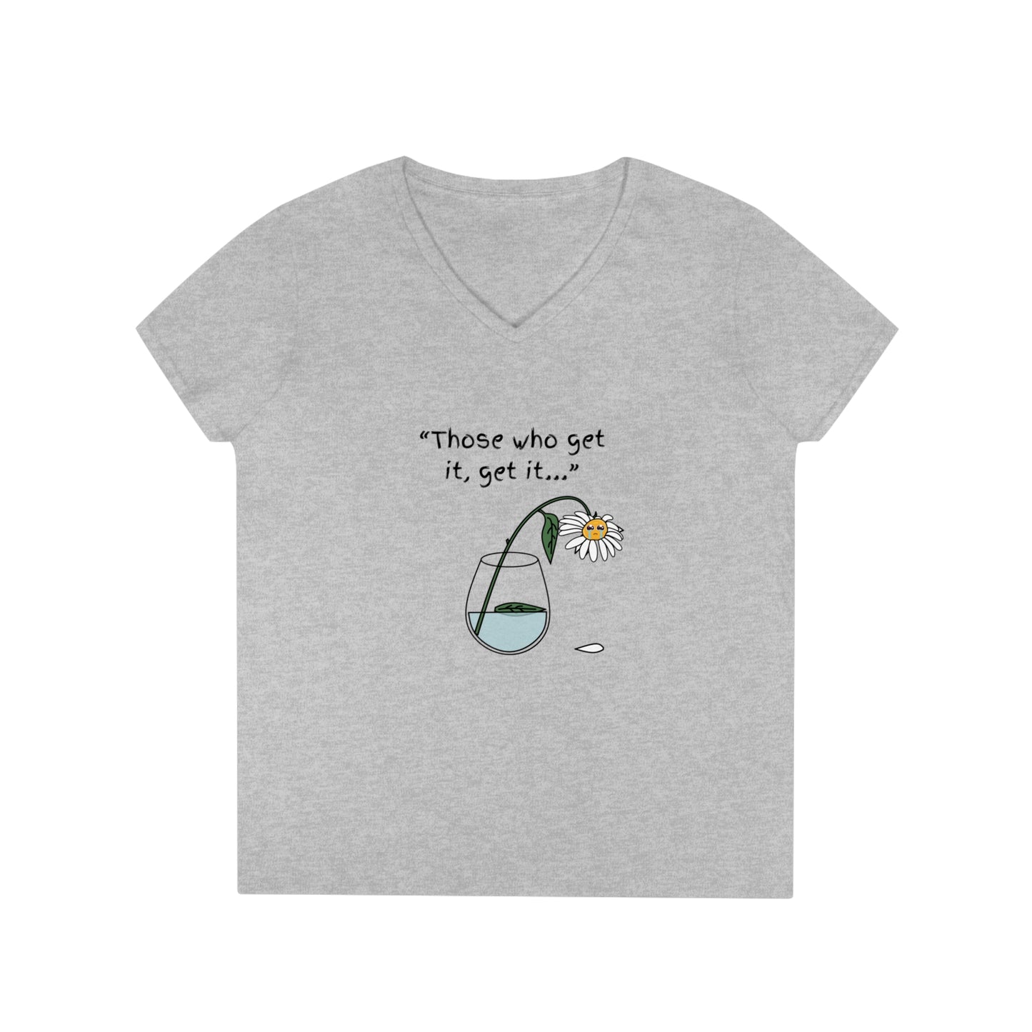 Those Who Get It, Get It Ladies' V-Neck T-Shirt