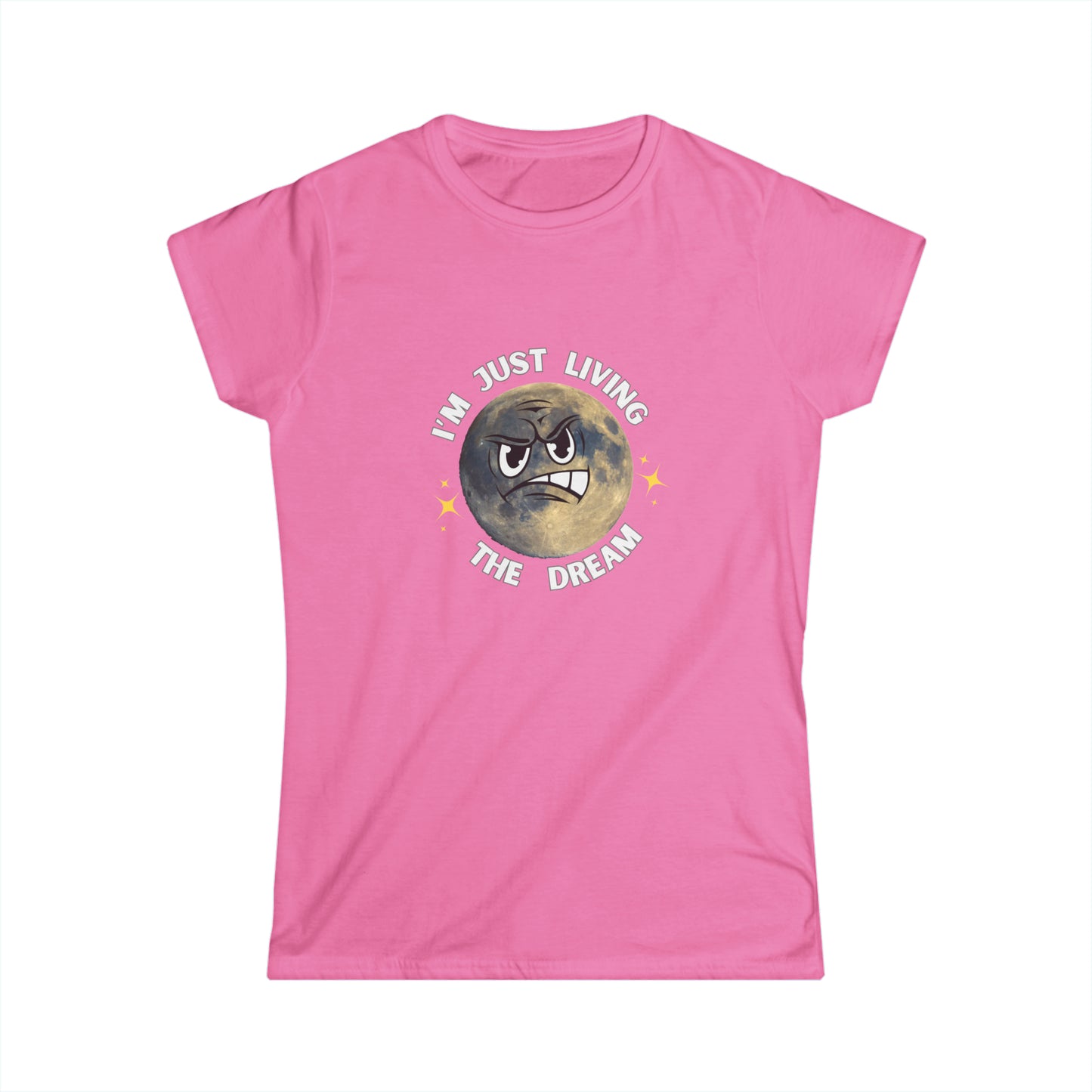 I'm Just Living The Dream Women's Softstyle Tee