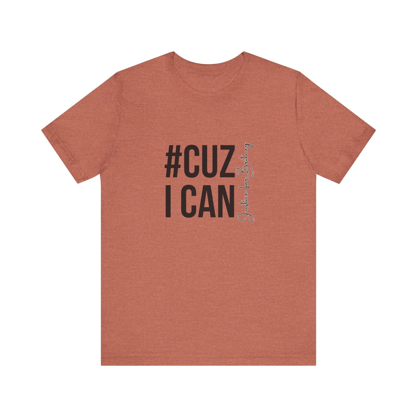 Cuz I Can Justice For Britney Unisex T Shirt