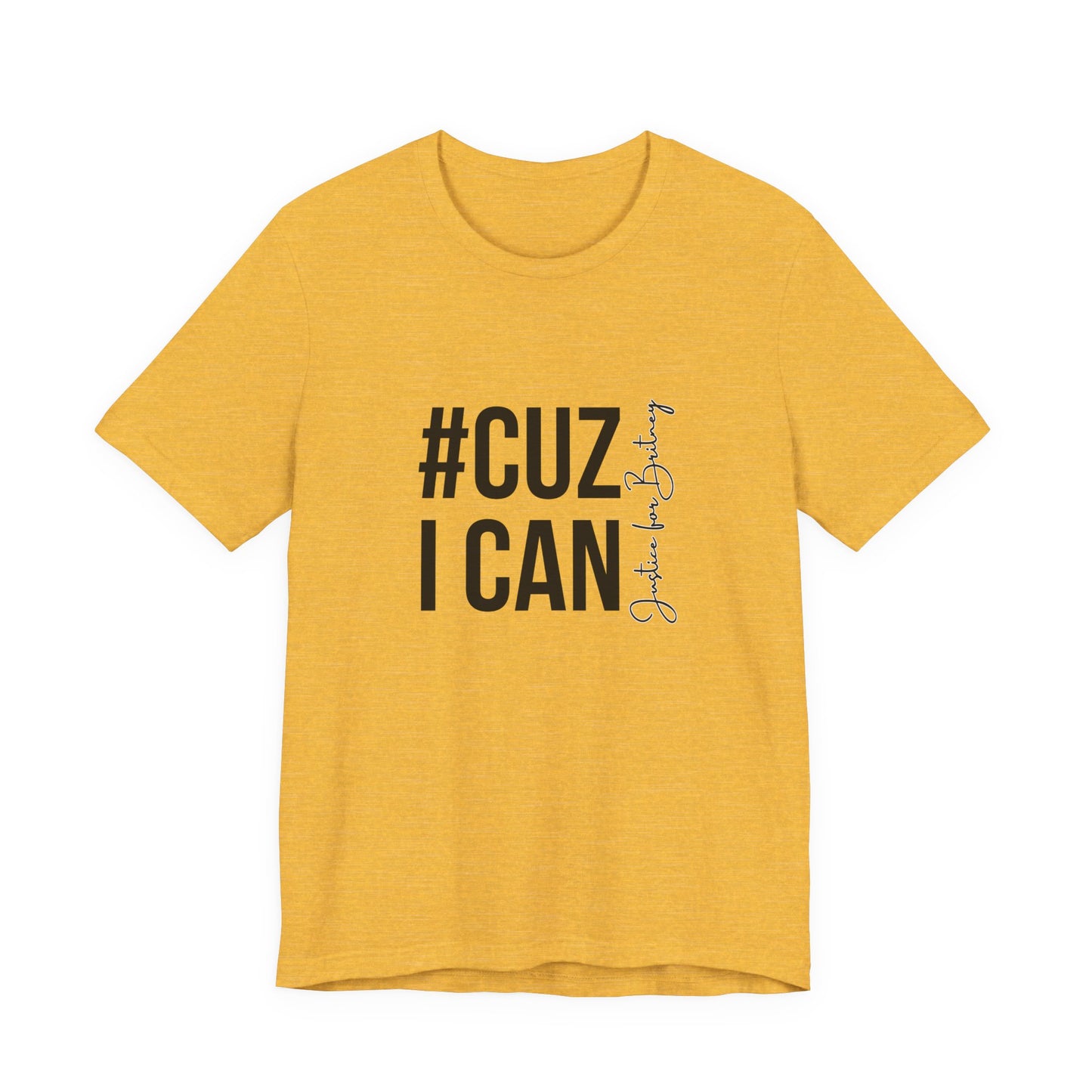 Cuz I Can Justice For Britney Unisex T Shirt