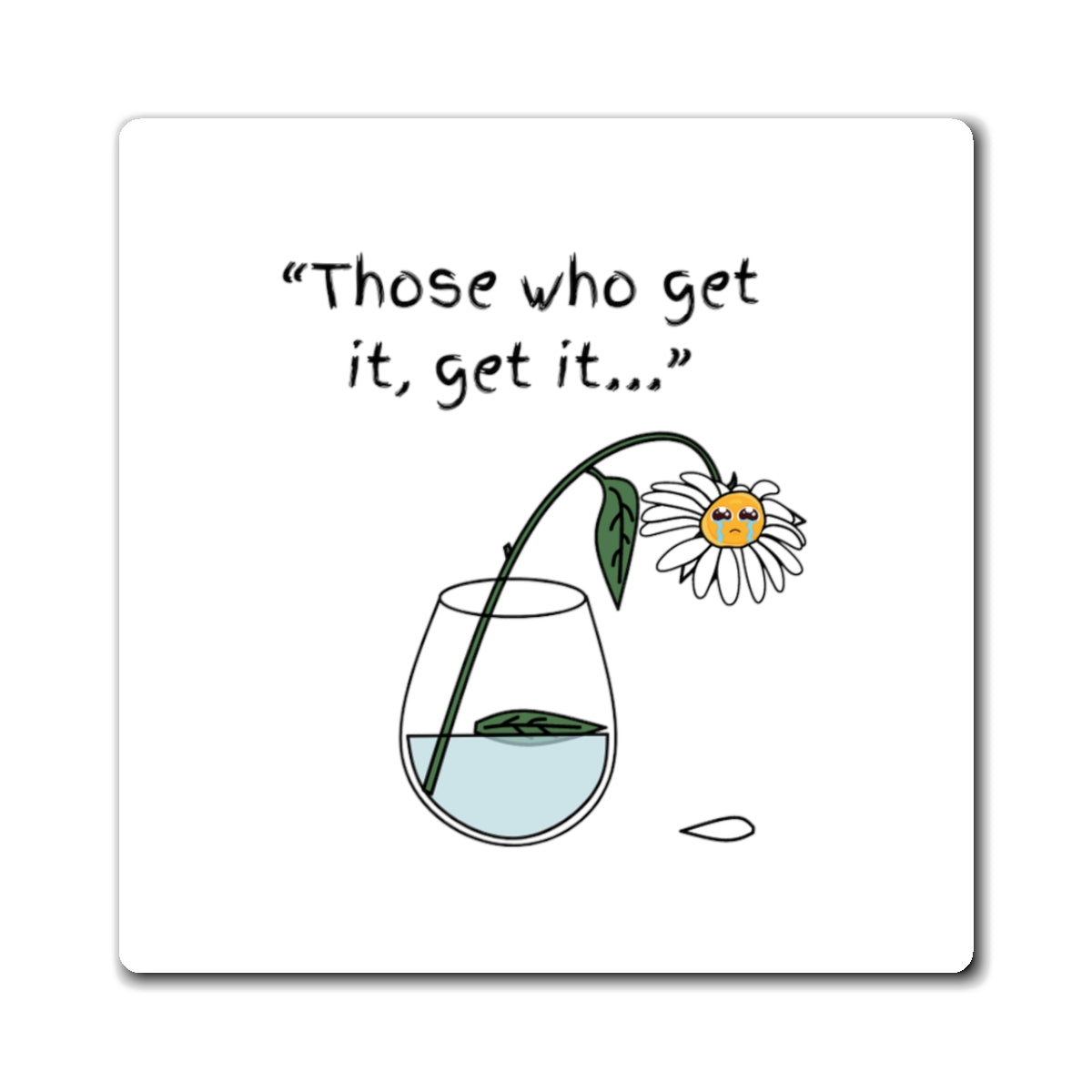 Those Who Get It, Get It Magnet