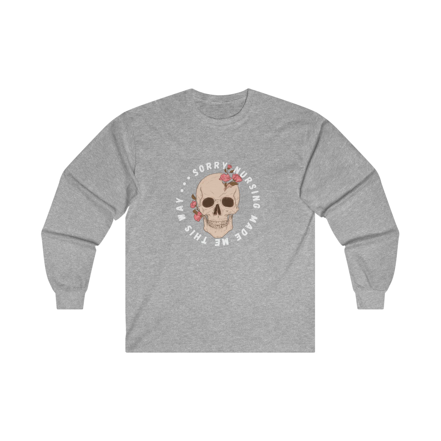 Nursing Made Me This Way Unisex Ultra Cotton Long Sleeve Tee