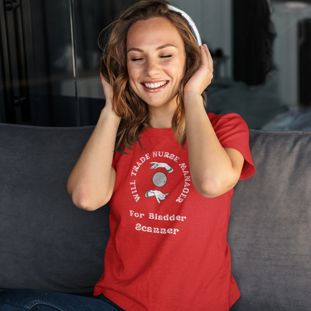Will Trade Nurse Manager For Bladder Scanner Women's Favorite Tee