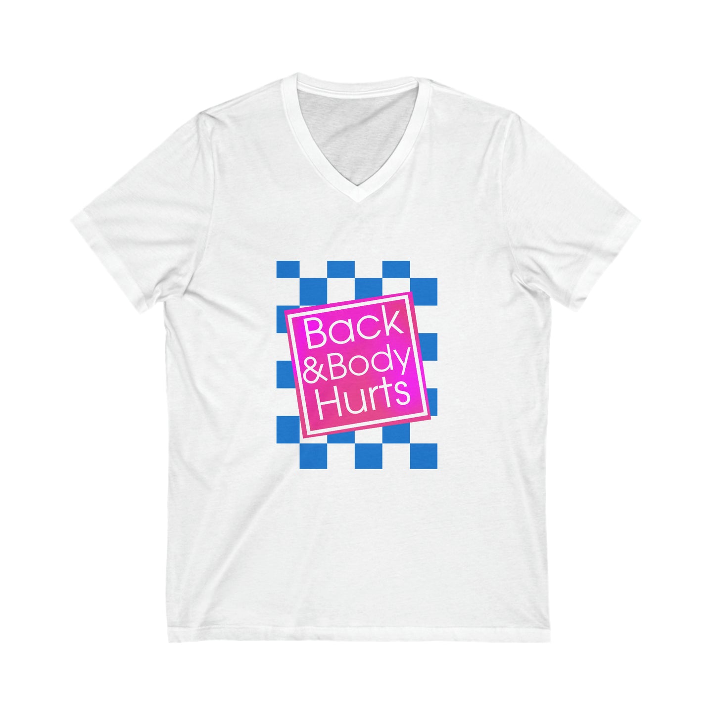 Back and Body Hurts Short Sleeve V-Neck Tee