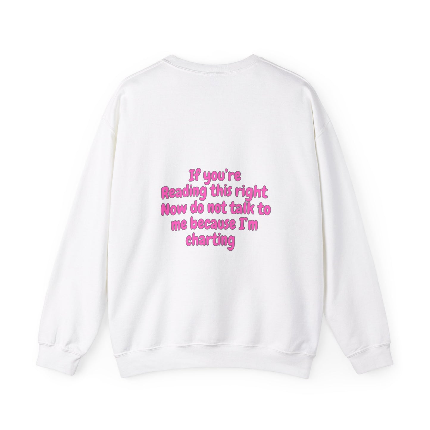 Do Not Talk To Me Because I Am Charting LPN Unisex Heavy Blend™ Crewneck Sweatshirt 2 Sided Print