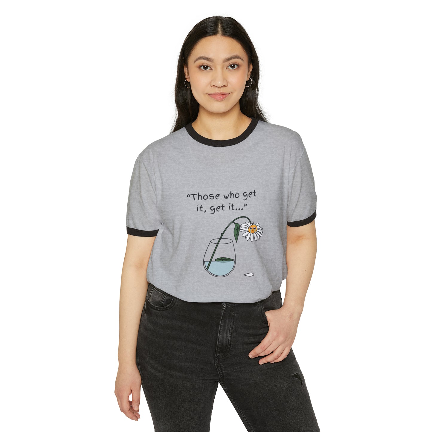 Those Who Get It, Get It Unisex Cotton Ringer T-Shirt