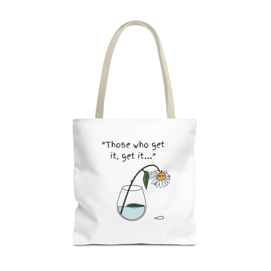 Those Who Get It Get It Tote Bag (AOP)