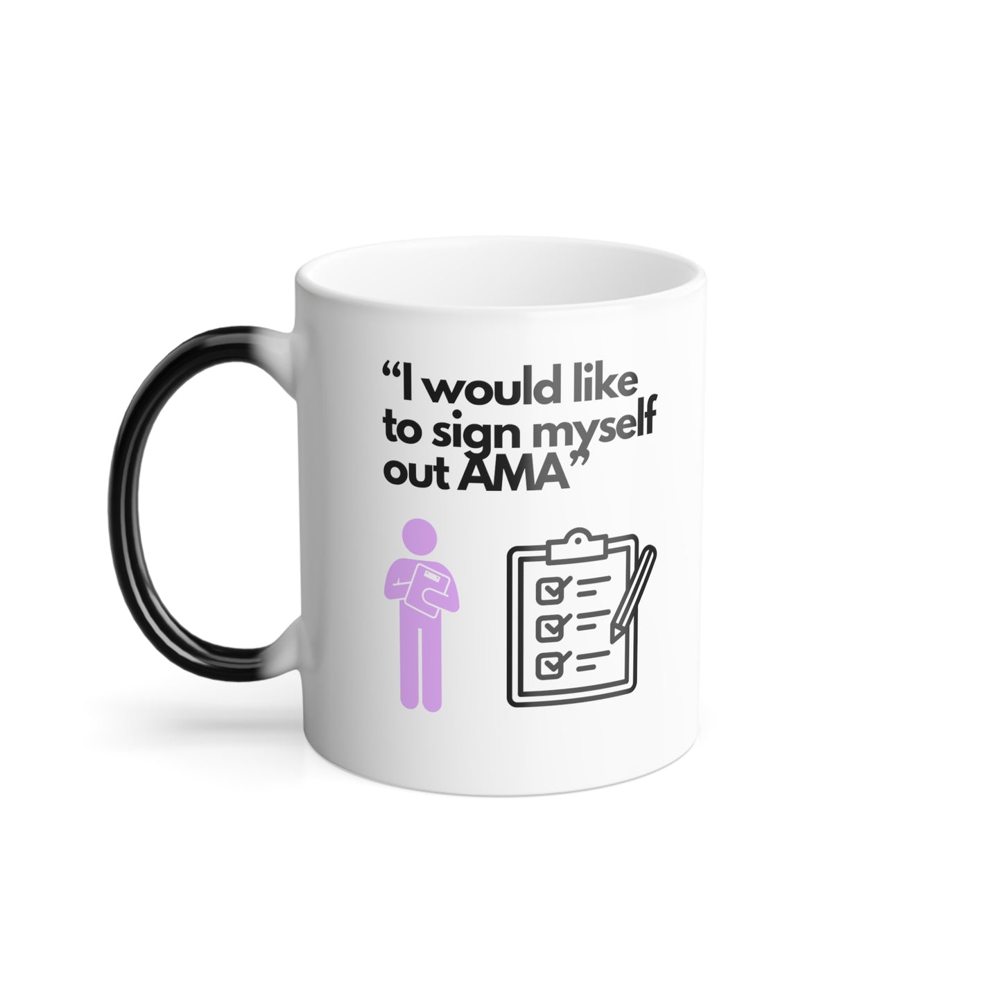 Sign Myself Out AMA Color Morphing Mug, 11oz