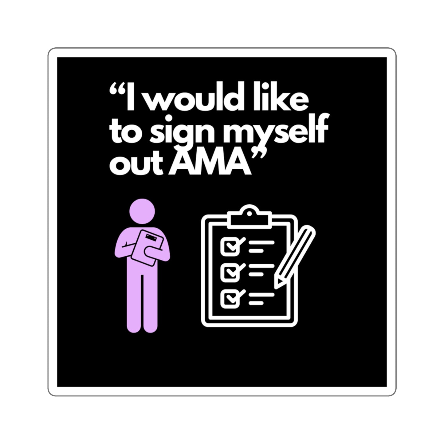 Sign Myself Out AMA Square Sticker