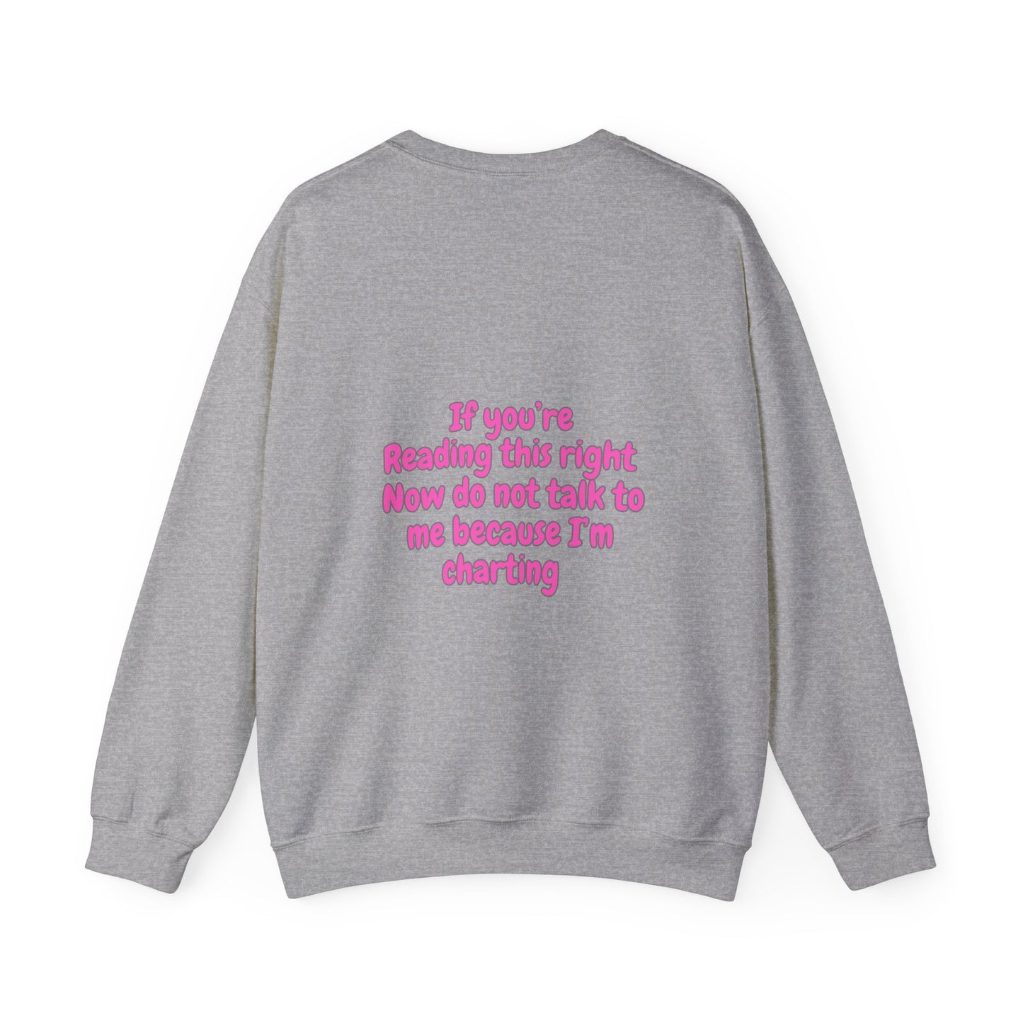 Do Not Talk To Me Because I Am Charting LPN Unisex Heavy Blend™ Crewneck Sweatshirt 2 Sided Print