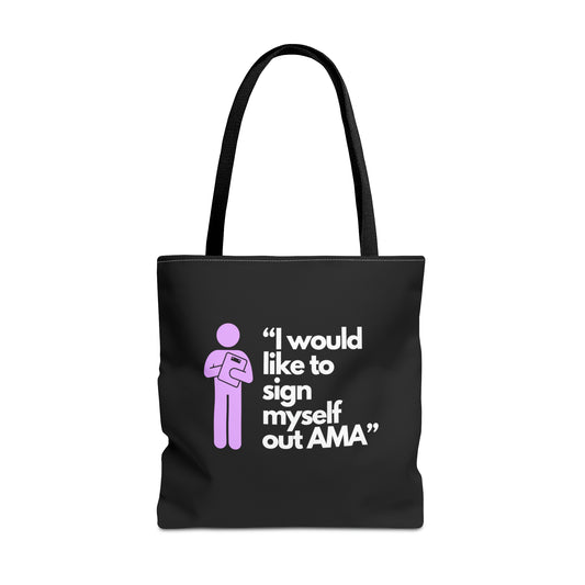 Sign Myself Out AMA Tote Bag