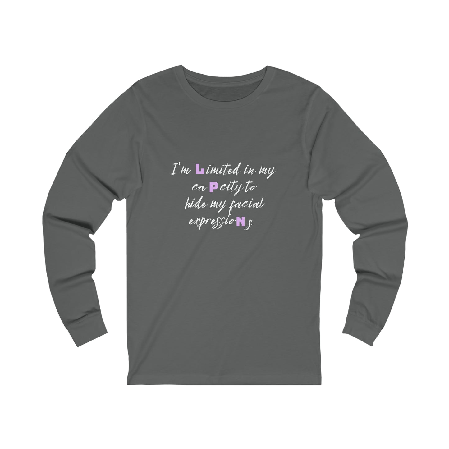 I Can't Hide My Facial Expressions LPN Unisex Long Sleeve Tee