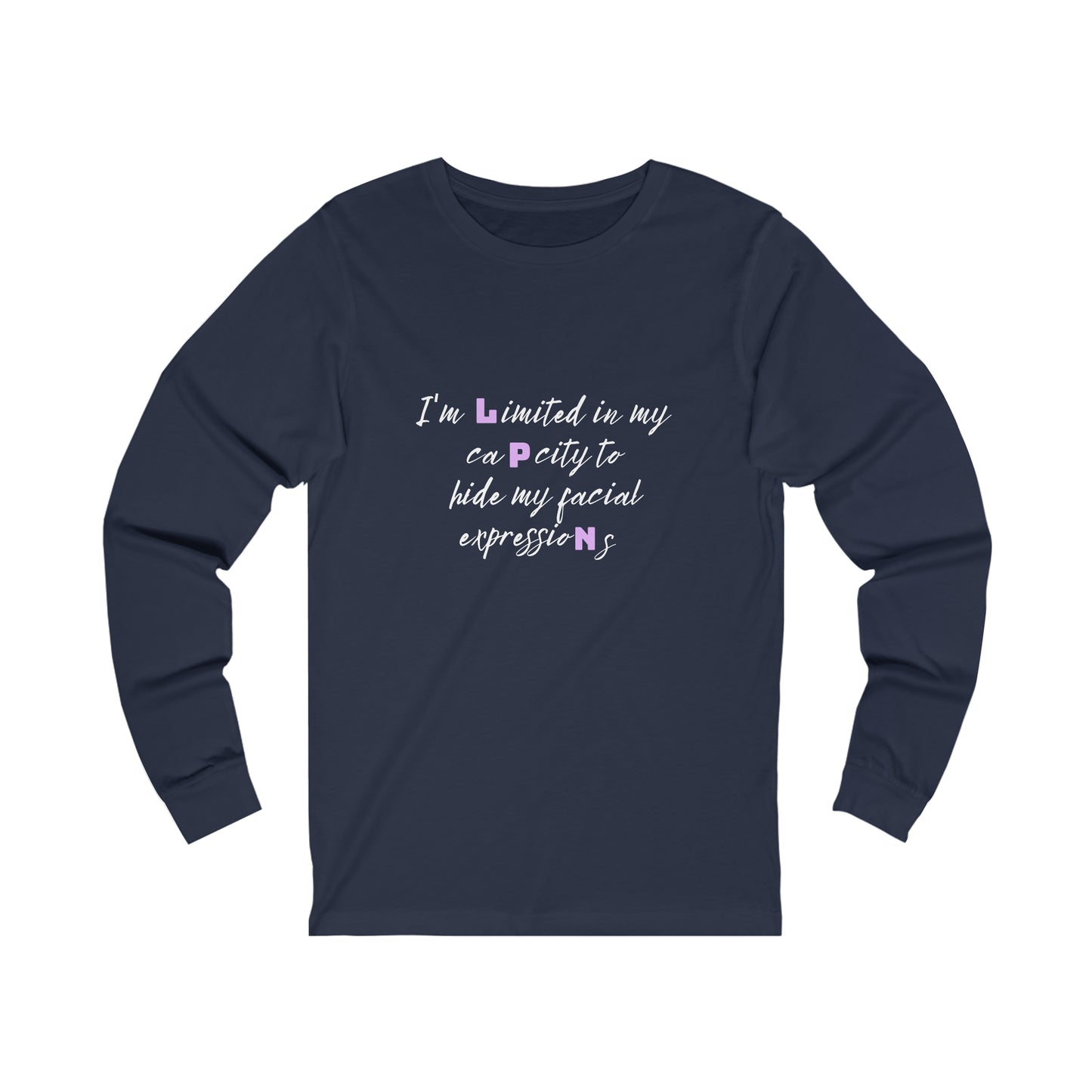 I Can't Hide My Facial Expressions LPN Unisex Long Sleeve Tee