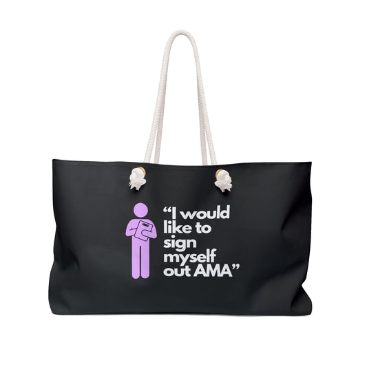 Sign Myself Out AMA Weekender Bag