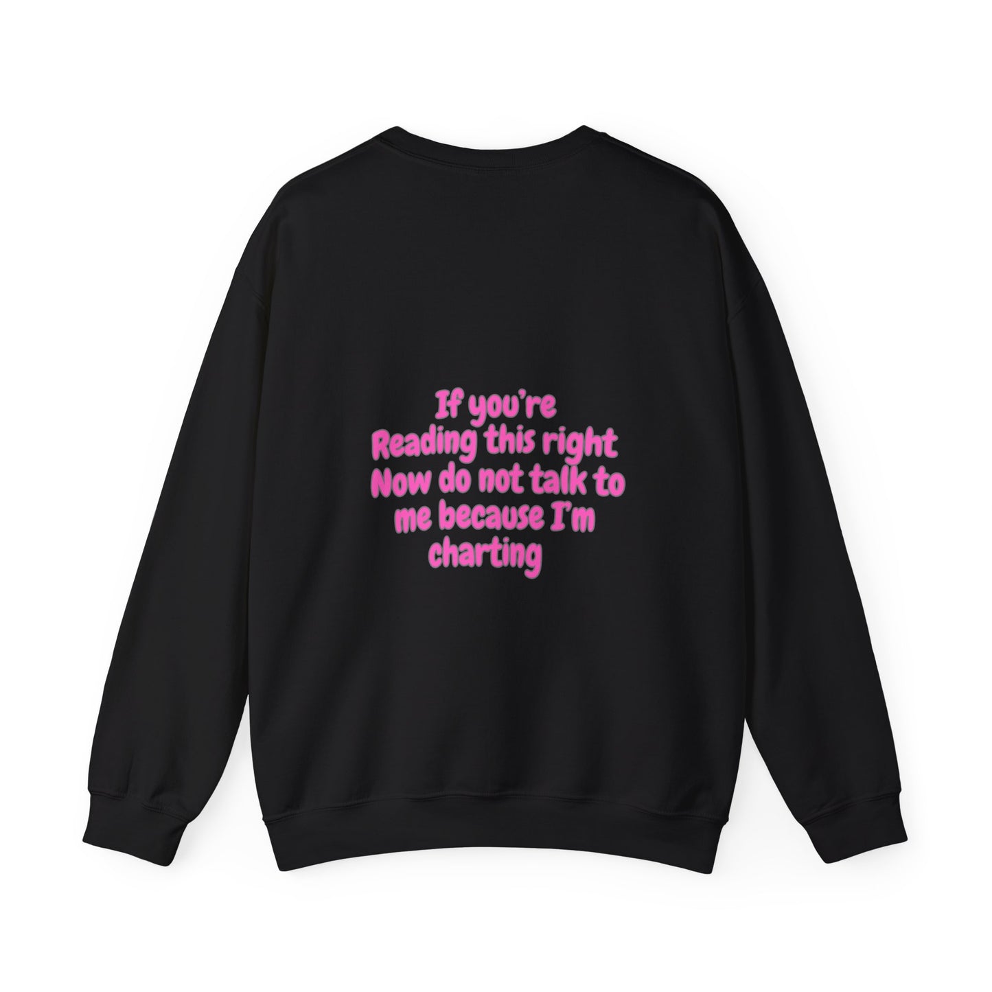 Do Not Talk To Me Because I Am Charting LPN Unisex Heavy Blend™ Crewneck Sweatshirt 2 Sided Print