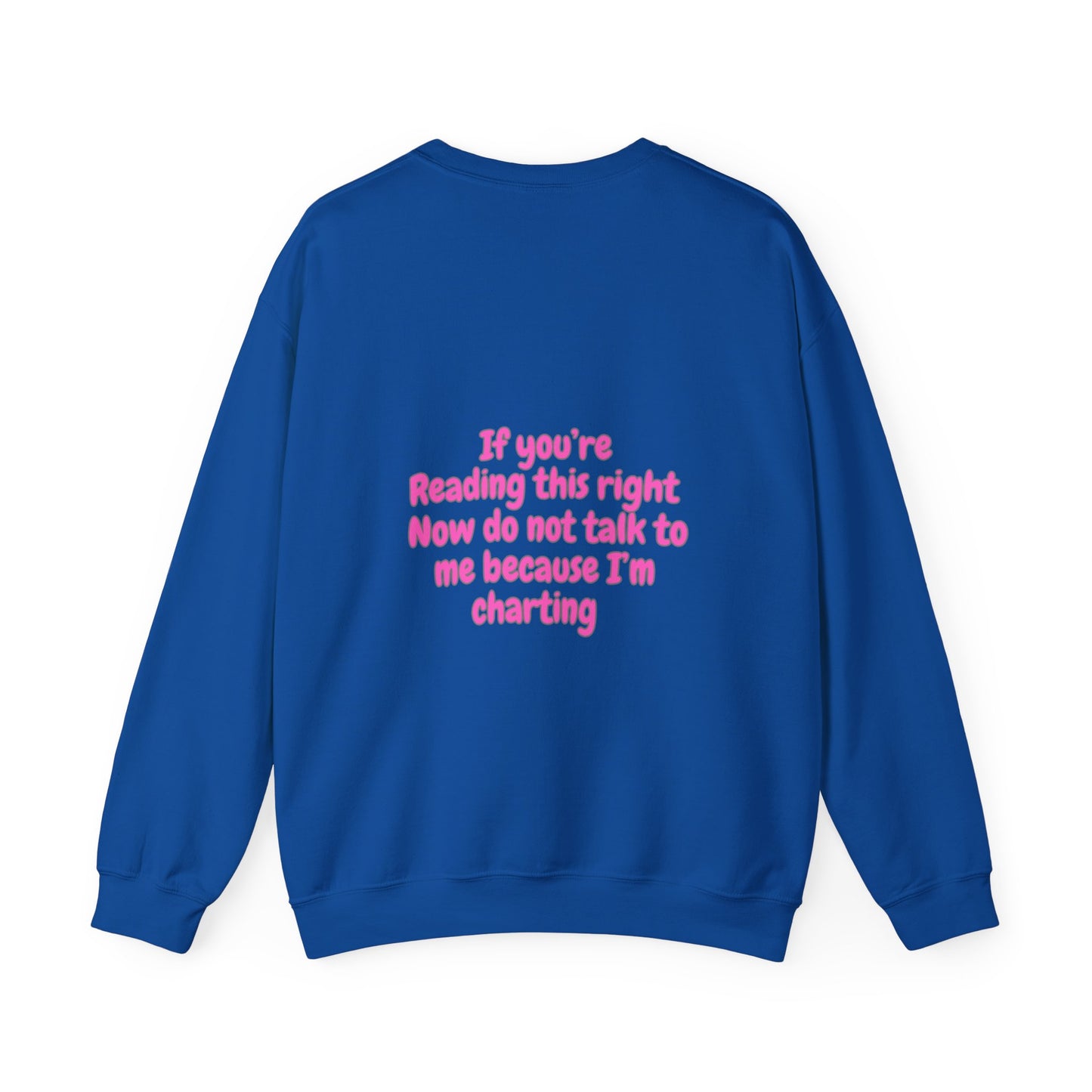 Do Not Talk To Me Because I Am Charting LPN Unisex Heavy Blend™ Crewneck Sweatshirt 2 Sided Print