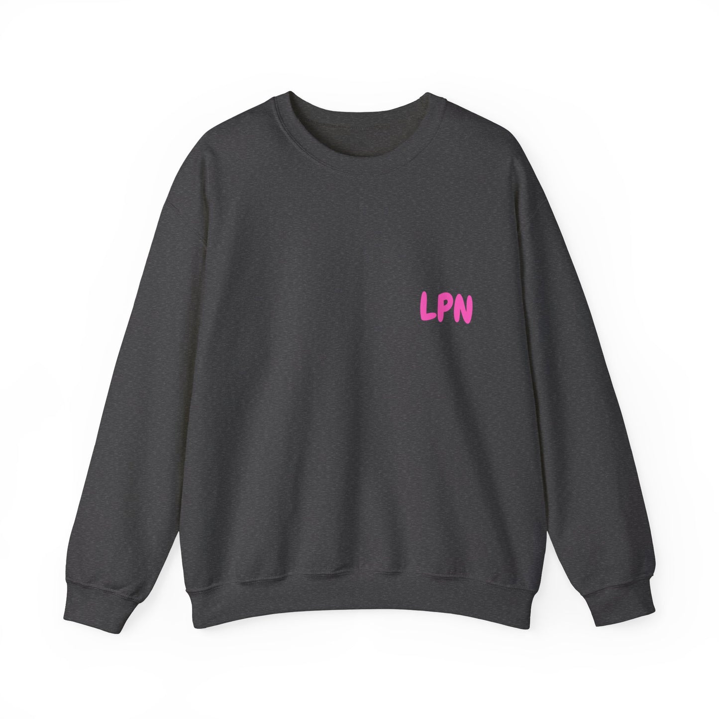 Do Not Talk To Me Because I Am Charting LPN Unisex Heavy Blend™ Crewneck Sweatshirt 2 Sided Print