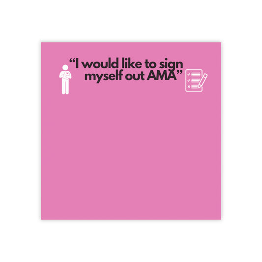 Sign Myself Out AMA Post-it® Note Pads