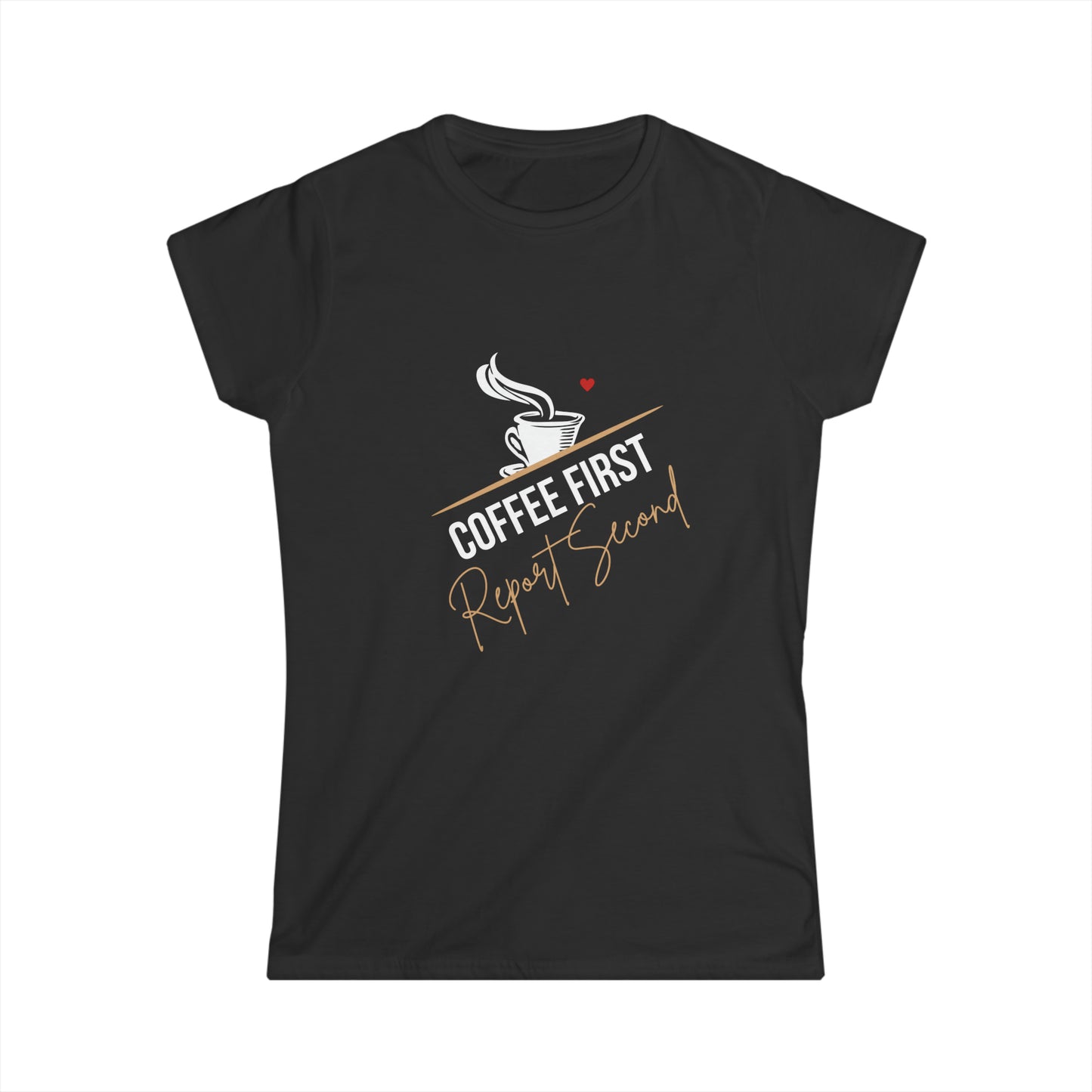 Coffee First Report Second Women's Softstyle Tee