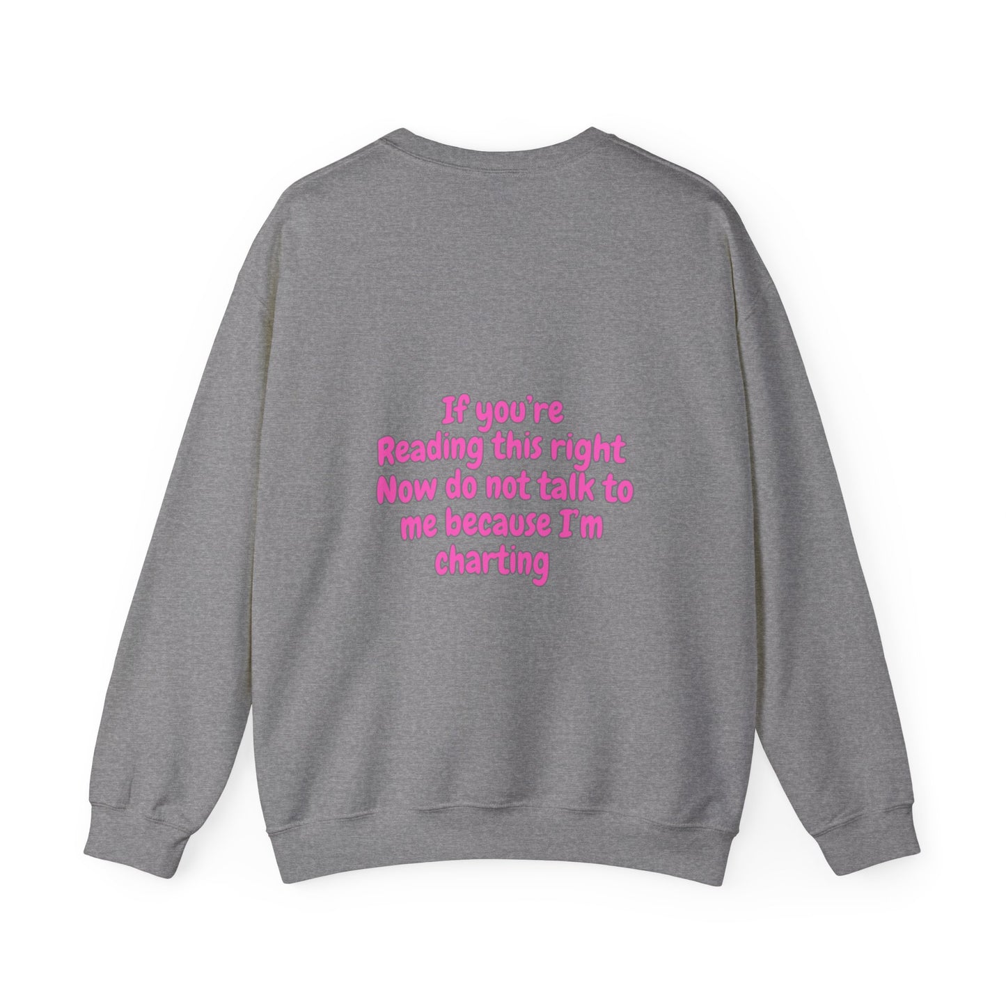 Do Not Talk To Me Because I Am Charting LPN Unisex Heavy Blend™ Crewneck Sweatshirt 2 Sided Print