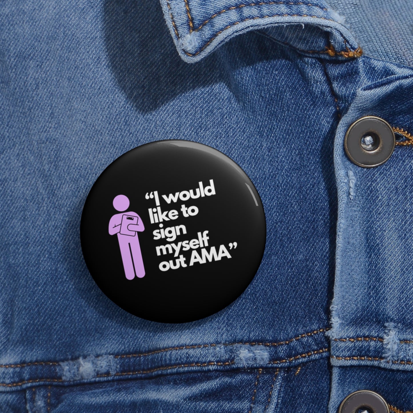 Sign Myself Out AMA Custom Pin Button