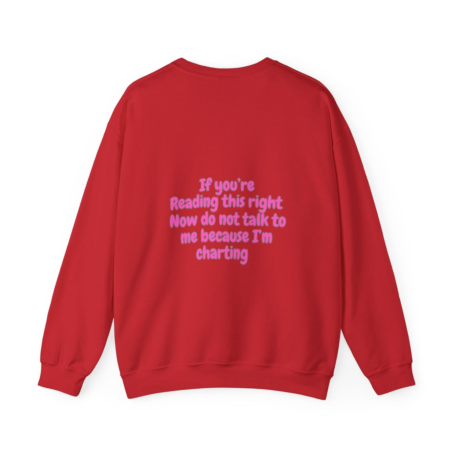 Do Not Talk To Me Because I Am Charting LPN Unisex Heavy Blend™ Crewneck Sweatshirt 2 Sided Print