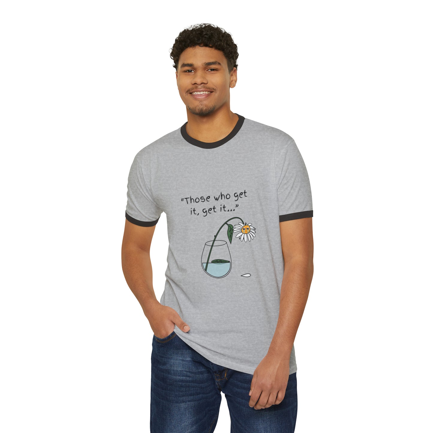 Those Who Get It, Get It Unisex Cotton Ringer T-Shirt