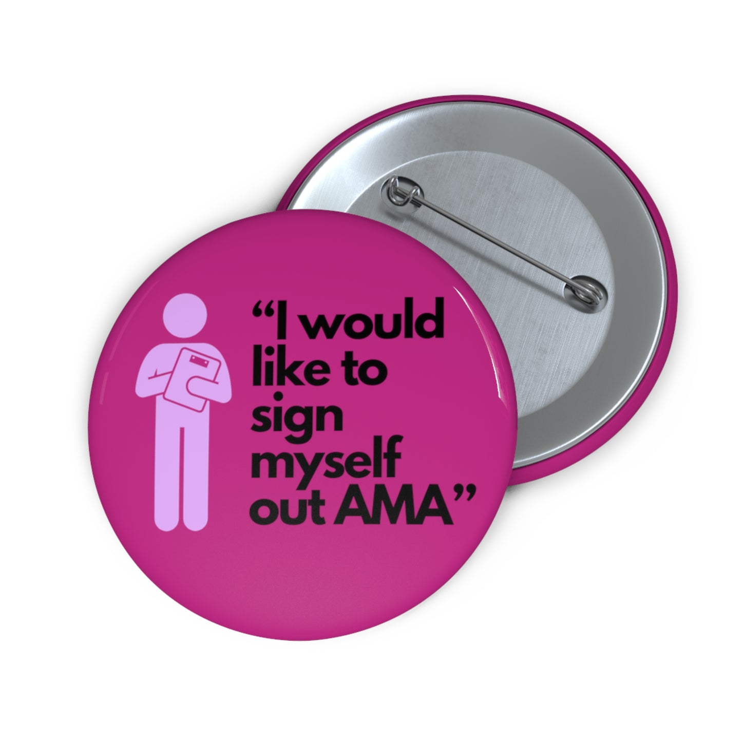 Sign Myself Out AMA Custom Pin Buttons