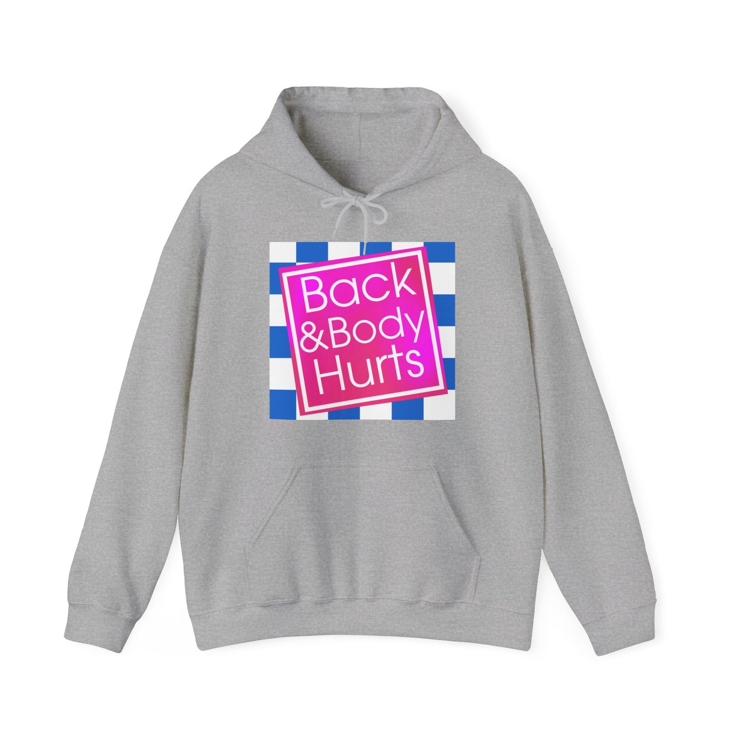 Back and Body Hurts Unisex Hooded Sweatshirt