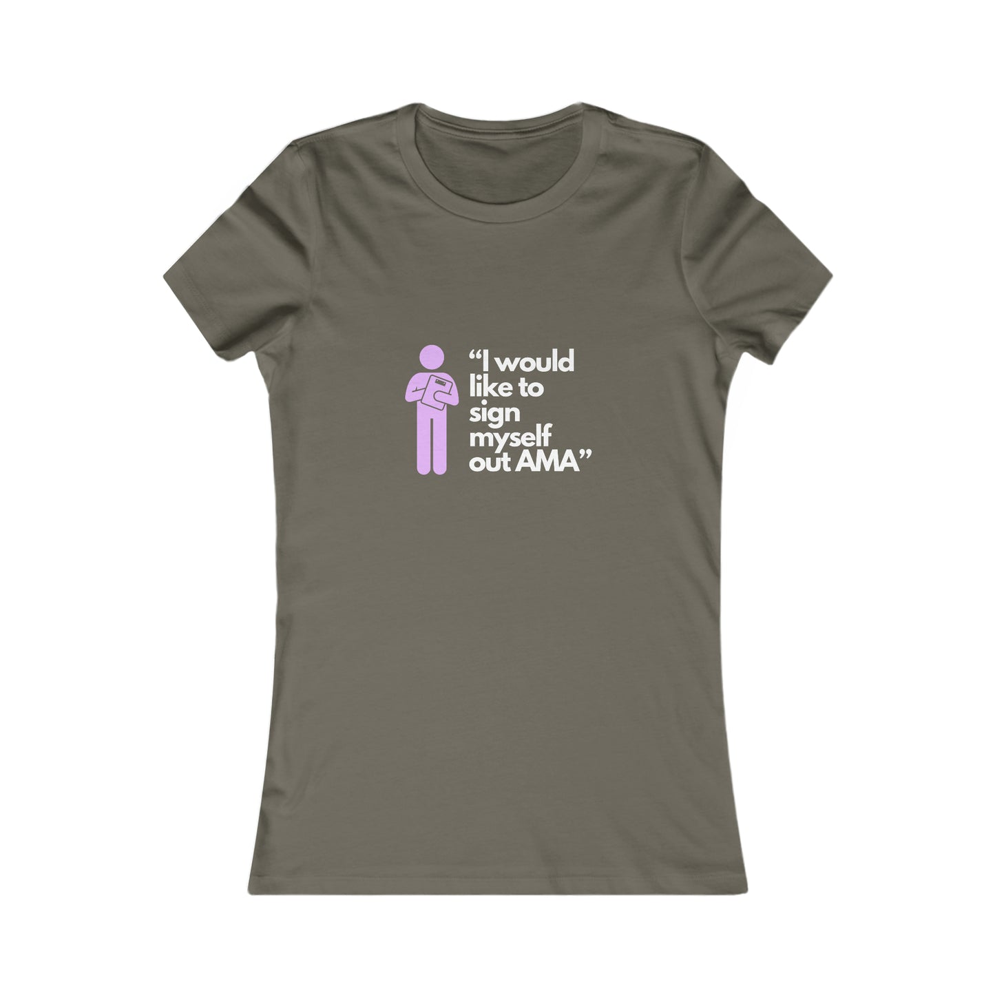 Sign Myself Out AMA Women's Favorite Tee