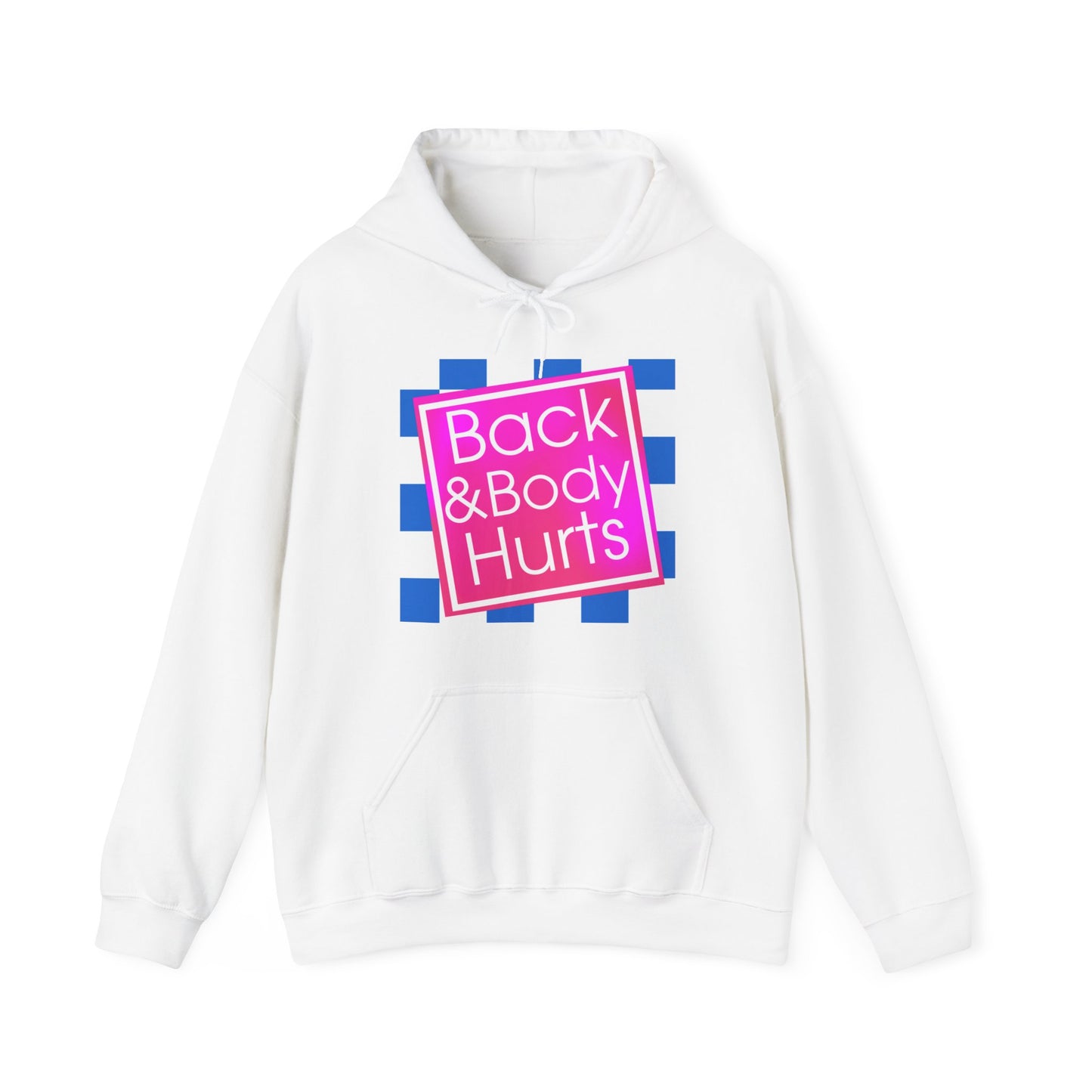 Back and Body Hurts Unisex Hooded Sweatshirt